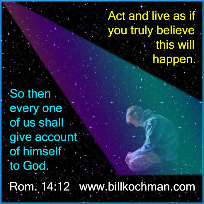 According to Our Works * Give an Account Graphic 15