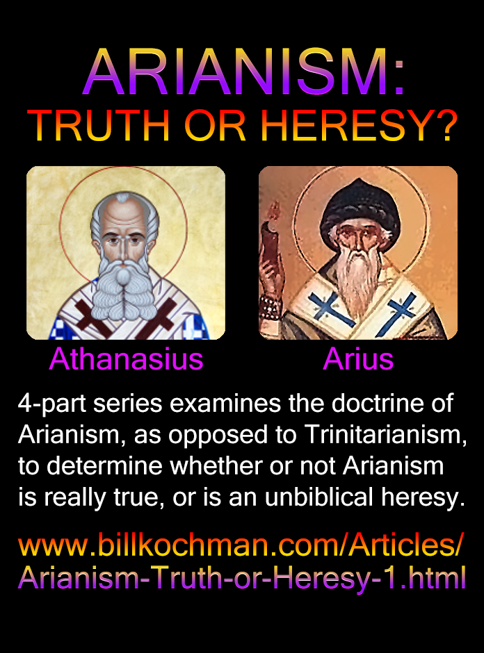 ARIANISM: TRUTH OR HERESY? — a Bill’s Bible Basics series
