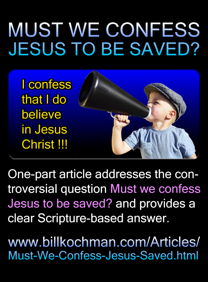 MUST WE CONFESS JESUS TO BE SAVED? — a Bill’s Bible Basics article