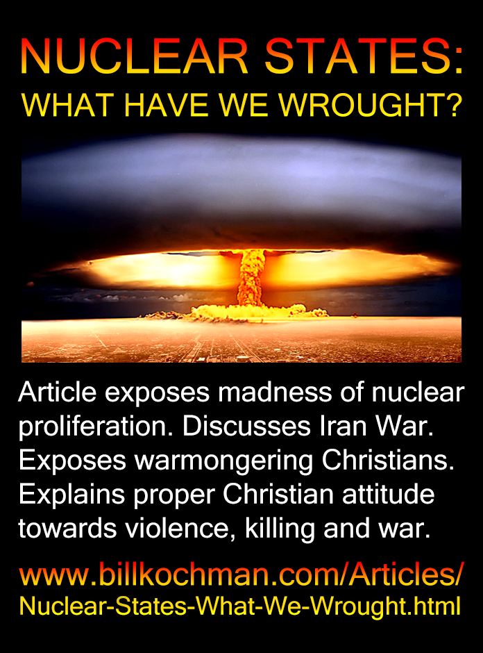 NUCLEAR STATES: WHAT HAVE WE WROUGHT? — a Bill’s Bible Basics article